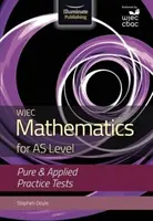 WJEC Mathematics for AS Level: Applied Practice Tests (Gyakorló tesztek) - WJEC Mathematics for AS Level: Pure & Applied Practice Tests