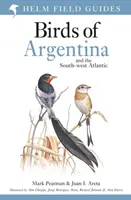 Terepi útmutató Argentína és az Atlanti-óceán délnyugati részének madaraihoz - Field Guide to the Birds of Argentina and the Southwest Atlantic