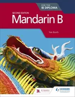 Mandarin B az Ib-diplomához Második kiadás - Mandarin B for the Ib Diploma Second Edition