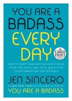 Minden nap egy vagány vagy: Hogyan tartsd a motivációd erős, a hangulatod magasan, és az átalakulásra való törekvésed megállíthatatlanul - You Are a Badass Every Day: How to Keep Your Motivation Strong, Your Vibe High, and Your Quest for Transformation Unstoppable