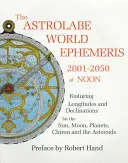 Asztrolábium világ efemerisz - 2001-2050 délben - Astrolabe World Ephemeris - 2001-2050 at Noon