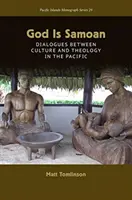 Isten szamoai: Párbeszédek a kultúra és a teológia között a Csendes-óceánon - God Is Samoan: Dialogues between Culture and Theology in the Pacific