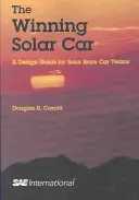 Győztes napelemes autó - Tervezési útmutató napelemes versenyautó-csapatok számára - Winning Solar Car - A Design Guide for Solar Race Car Teams