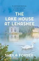 Lake House at Lenashee - Egy megoldatlan ír rejtély - Lake House at Lenashee - An Unsolved Irish Mystery