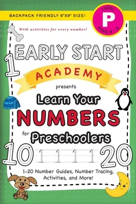 Early Start Academy, Learn Your Numbers for Preschoolers: (Ages 4-5) 1-20 szám útmutató, számok követése, tevékenységek és még sok más! (Backpack Friendly 6x9 - Early Start Academy, Learn Your Numbers for Preschoolers: (Ages 4-5) 1-20 Number Guides, Number Tracing, Activities, and More! (Backpack Friendly 6x9