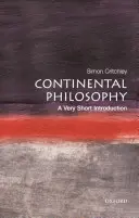 Kontinentális filozófia: A Very Short Introduction - Continental Philosophy: A Very Short Introduction