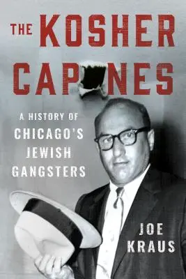 A kóser Caponék: A chicagói zsidó gengszterek története - The Kosher Capones: A History of Chicago's Jewish Gangsters