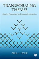 Átalakító témák: Kreatív perspektívák a terápiás interakcióban - Transforming Themes: Creative Perspectives on Therapeutic Interaction
