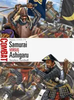 Szamurájok az Ashigaru ellen: Japán 1543-75 - Samurai Vs Ashigaru: Japan 1543-75