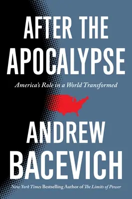 Az apokalipszis után: Amerika szerepe az átalakult világban - After the Apocalypse: America's Role in a World Transformed