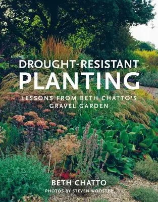 Szárazságtűrő ültetés: Beth Chatto kavicsos kertjének tanulságai - Drought-Resistant Planting: Lessons from Beth Chatto's Gravel Garden