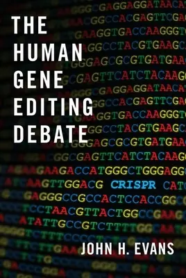 A humán génszerkesztési vita - The Human Gene Editing Debate