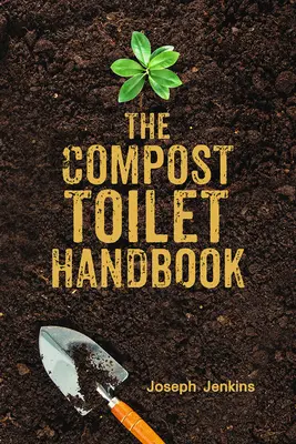 A komposzt WC kézikönyv - The Compost Toilet Handbook