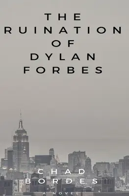Dylan Forbes tönkretétele - The Ruination of Dylan Forbes