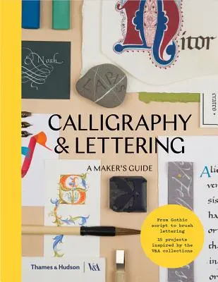 Kalligrafia és betűírás: A Maker's Guide - Calligraphy and Lettering: A Maker's Guide