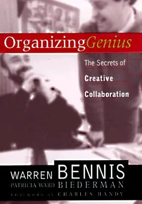 Szervezőzseni: A kreatív együttműködés titkai - Organizing Genius: The Secrets of Creative Collaboration