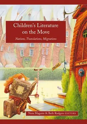 Gyermekirodalom mozgásban: nemzetek, fordítások, vándorlások - Children's Literature on the Move: Nations, Translations, Migrations
