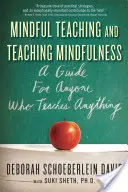 Mindful Teaching and Teaching Mindfulness: Útmutató mindenkinek, aki bármit tanít - Mindful Teaching and Teaching Mindfulness: A Guide for Anyone Who Teaches Anything