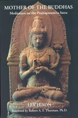 A buddhák anyja: Meditációk a Prajnaparamita szútráról - Mother of the Buddhas: Meditations on the Prajnaparamita Sutra