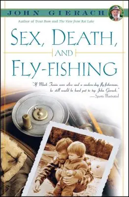 Szex, halál és műlegyezés - Sex, Death, and Fly-Fishing