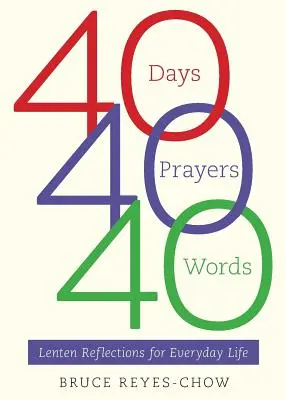 40 nap, 40 ima, 40 szó - 40 Days, 40 Prayers, 40 Words