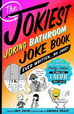 A valaha írt legviccesebb fürdőszobai viccek könyve . . Nem vicc! - Jokiest Joking Bathroom Joke Book Ever Written . . . No Joke!