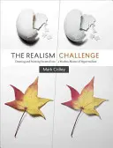 A realizmus kihívása: Rajzolási és festési titkok a hiperrealizmus modern mesterétől - The Realism Challenge: Drawing and Painting Secrets from a Modern Master of Hyperrealism