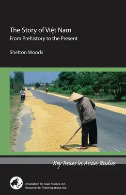 A vietnami történet: Az őskortól napjainkig - The Story of Viet Nam: From Prehistory to the Present