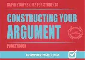 Az érvelés felépítése zsebkönyv - Constructing Your Argument Pocketbook