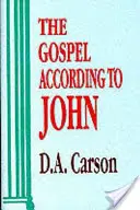 Evangélium János szerint (Carson Don A (Szerző)) - Gospel According To John (Carson Don A (Author))