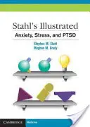 Stahl illusztrált szorongás, stressz és PTSD - Stahl's Illustrated Anxiety, Stress, and Ptsd