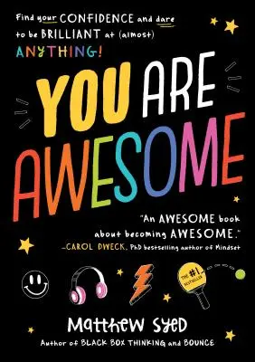 Félelmetes vagy: Találd meg az önbizalmadat, és merj (majdnem) mindenben briliáns lenni! - You Are Awesome: Find Your Confidence and Dare to Be Brilliant at (Almost) Anything