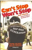 Can't Stop Won't Stop - A hip-hop generáció története - Can't Stop Won't Stop - A History of the Hip-Hop Generation