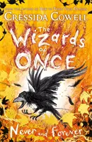 Wizards of Once: Soha és mindörökké - 4. könyv - Wizards of Once: Never and Forever - Book 4