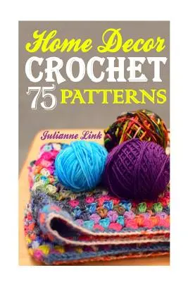 Háčkované domácí dekorace: (African Crochet Flower, Crochet Mandala, Crochet Hook A, - Crochet Home Decor: 75 Lovely Crochet Projects To Cover Your Home With Cosiness: (African Crochet Flower, Crochet Mandala, Crochet Hook A,
