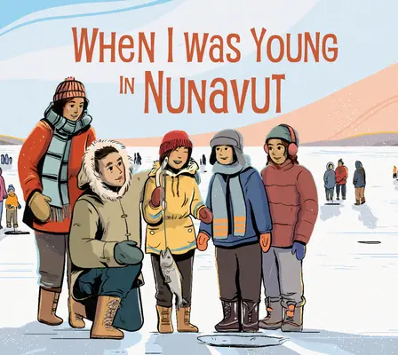 Amikor fiatal voltam Nunavutban: Angol kiadás - When I Was Young in Nunavut: English Edition