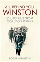 Minden mögötted van, Winston - Churchill nagy koalíciója 1940-45 - All Behind You, Winston - Churchill's Great Coalition 1940-45