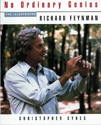 Nem mindennapi zseni: Richard Feynman illusztrált története - No Ordinary Genius: The Illustrated Richard Feynman