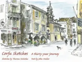 Korfui vázlatok - Egy harmincéves utazás - Corfu Sketches - A Thirty-year Journey