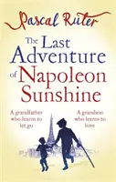 Napóleon Sunshine utolsó kalandja - szívmelengető, felemelő regény a család fontosságáról - Last Adventure of Napoleon Sunshine - a heartwarming, uplifting novel about the importance of family