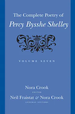 Percy Bysshe Shelley teljes költészete, 7. kötet - The Complete Poetry of Percy Bysshe Shelley, 7