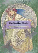 Mucha világa: Mucha: Utazás két Tündérországba: Párizs és Csehország - The World of Mucha: A Journey to Two Fairylands: Paris and Czech