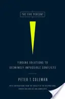 Az öt százalék: Megoldások keresése lehetetlennek tűnő konfliktusokra - The Five Percent: Finding Solutions to Seemingly Impossible Conflicts