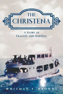 A Christena: A tragédia és a túlélés története - The Christena: A Story of Tragedy and Survival