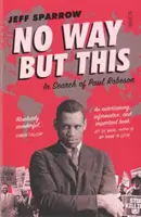 No Way But This - Paul Robeson nyomában - No Way But This - in search of Paul Robeson