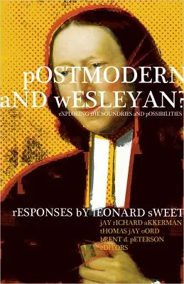 Posztmodern és Wesleyan?: A határok és lehetőségek feltárása - Postmodern and Wesleyan?: Exploring the Boundaries and Possibilities