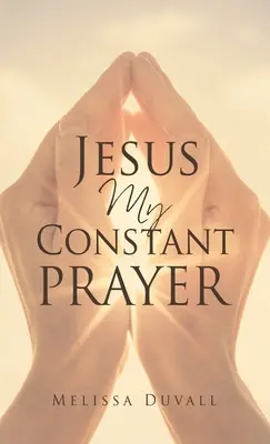 Jézus az én állandó imám - Jesus My Constant Prayer