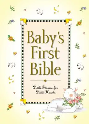 A baba első Bibliája: Kis történetek kis szíveknek - Baby's First Bible: Little Stories for Little Hearts