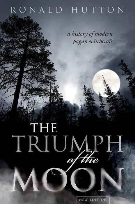 A Hold diadala: A modern pogány boszorkányság története - The Triumph of the Moon: A History of Modern Pagan Witchcraft