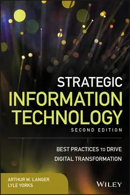 Stratégiai információtechnológia: Legjobb gyakorlatok a digitális átalakulás előmozdításához - Strategic Information Technology: Best Practices to Drive Digital Transformation